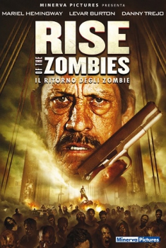 Rise Of The Zombies – Il Ritorno degli zombie (2012)