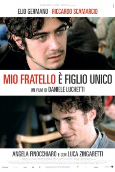 Mio fratello e' figlio unico (2007)