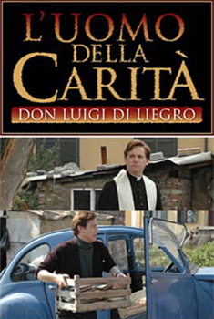 L’uomo della carità – Don Luigi di Liegro (2005)